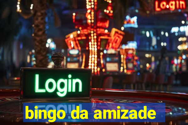 bingo da amizade